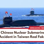 Chinese Nuclear Submarine Accident in Taiwan Real Fake or Myth check