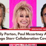 Dolly Parton, Paul Mccartney And Ringo Starr Collaboration Cover Goes Viral
